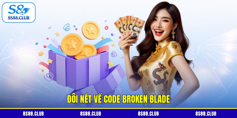Đôi nét về code Broken Blade