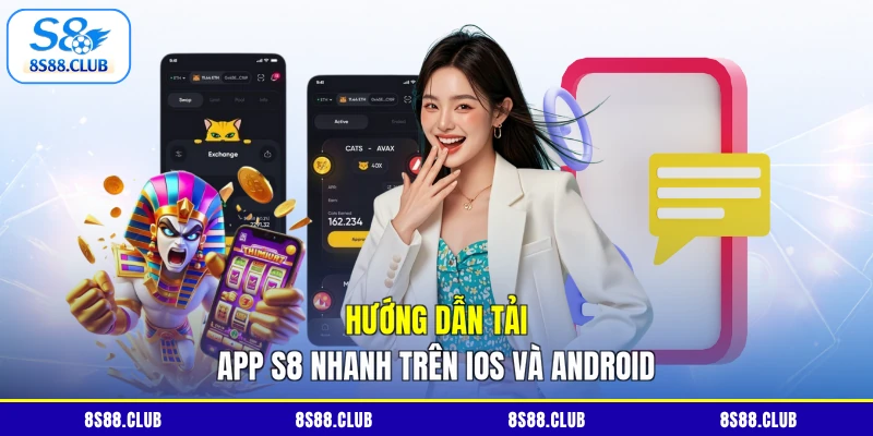 Hướng dẫn tải app S8 nhanh trên iOS và Android
